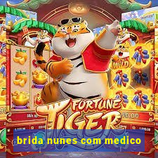 brida nunes com medico